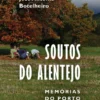 Soutos do Alentejo - Memórias do Porto da Espada