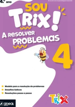 Sou Trix! A Resolver Problemas 4 - 4.º Ano