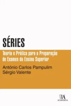 Séries - Teoria e Prática para a preparação de Exames do Ensino Superior