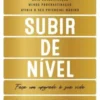 Subir de Nível - Faça um Upgrade à sua Vida