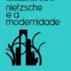 Sujeito, Décadence e Arte. Nietzsche e a Modernidade