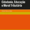 Sumários de Cidadania, Educação e Moral Tributária