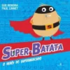Super-Batata, o Herói do Supermercado