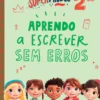 Supermiúdos - Aprendo a Escrever Sem Erros - 2º Ano