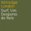 Surf, Um Desporto de Reis