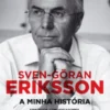 Sven-Göran Erickson - A Minha História