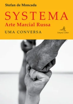 Systema - Arte Marcial Russa - Uma Conversa