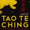 Tao Te Ching - Livro da Via e da Virtude