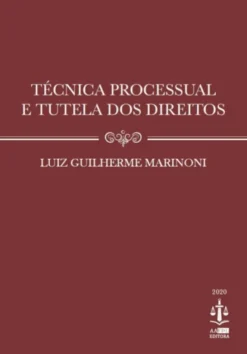 Técnica Processual e Tutela dos Direitos