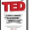 Ted - Os segredos de comunicação das conferências mais carismáticas do mundo