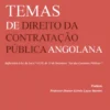 Temas de Direito da Contratação Pública Angolana - Refletidos à Luz da Lei N.º 41/20, DE 23 DE Dezembro
