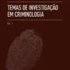 Temas de Investigação em Criminologia