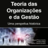 Teoria das Organizações e da Gestão - Uma perspetiva histórica