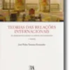 Teorias das Relações Internacionais - Da Abordagem Clássica ao Debate Pós-Positivista