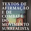 Textos de Afirmação e de Combate do Movimento Surrealista Mundial