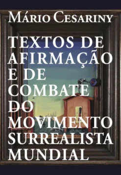 Textos de Afirmação e de Combate do Movimento Surrealista Mundial