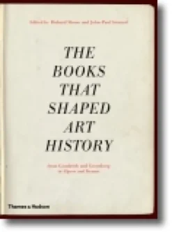 The Books that Shaped Art History: From Gombrich and Greenberg to Alpers and Krauss