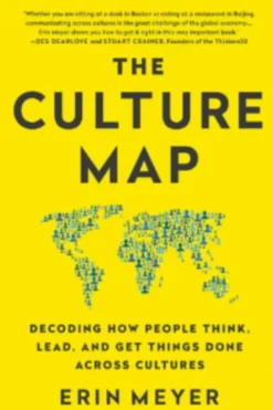 The Culture Map: Decoding How People Think, Lead, and Get Things Done Across Cul