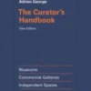 The Curator's Handbook - Museums, Commercial Galleries, Independent Spaces