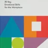 The Emotionally Intelligent Office: 20 Key Emotional Skills for the Workplace