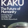 The Future of Humanity: Our Destiny in the Universe