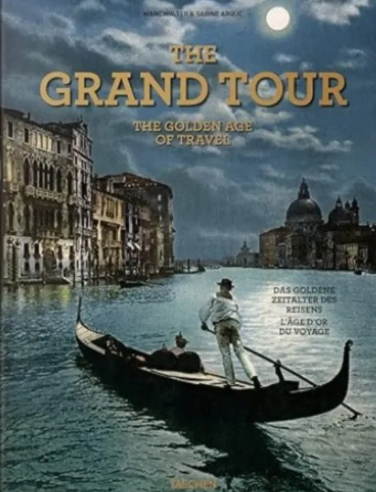 The Grand Tour - The Golden Age of Travel