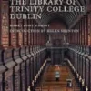 The Library of Trinity College Dublin
