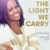 The Light We Carry: Overcoming In Uncertain Times