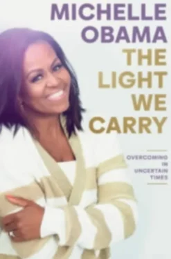 The Light We Carry: Overcoming In Uncertain Times