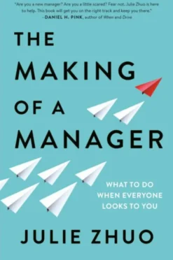The Making of a Manager - What to Do When Everyone Looks to You