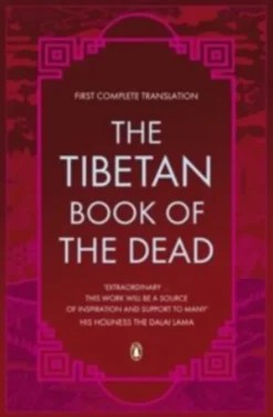 The Tibetan Book of the Dead - (First Complete Translation)