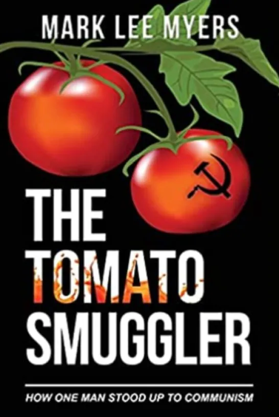 The Tomato Smuggler. How One Man Stood Up to Communism