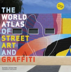 The World Atlas of Street Art and Graffiti