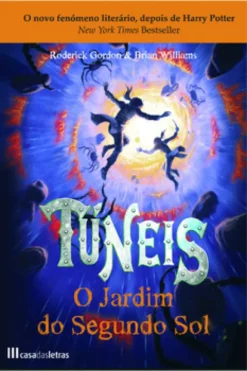 Túneis - O Jardim do Segundo Sol - Livro 3