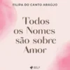 Todos os Nomes São Sobre Amor