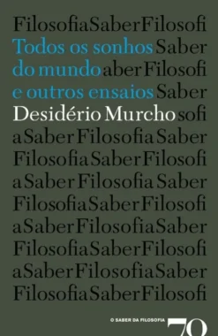Todos os sonhos do mundo e outros ensaios
