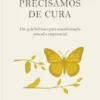 Todos Precisamos de Cura - Um Guia Holístico para Transformação Pessoal e Empresarial