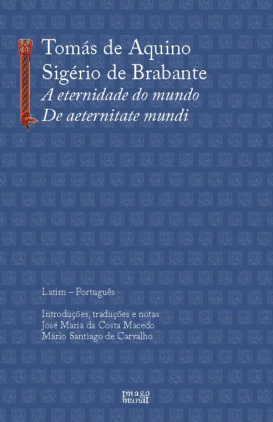 Tomás de Aquino / Sigério de Brabante - A Eternidade do Mundo - De Aeternitate Mundi