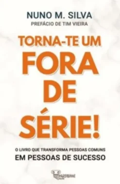Torna-te Um Fora de Série!