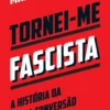 Tornei-me Fascista