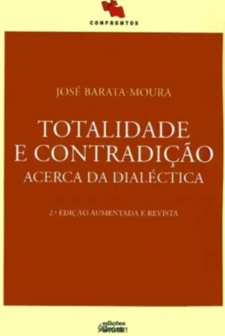 Totalidade e Contradição Acerca da Dialéctica