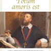 Totum Amoris Est -Carta Apostólica do Papa Francisco - Tudo pertence ao Amor