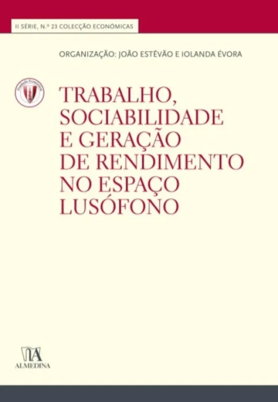 Trabalho, Sociabilidade e Formação de Rendimento em Países Lusófonos (N.º 23 da Coleção)