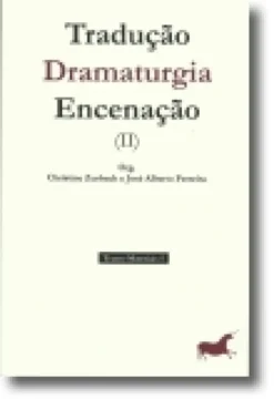 Tradução, Dramaturgia, Encenação (II)