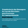 Transferência das Mensagens de Correio Eletrónico para Processos de Contraordenação: um estudo sobre as investigações internas nas instituições de crédito