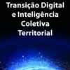 Transição Digital e Inteligência Coletiva Territorial