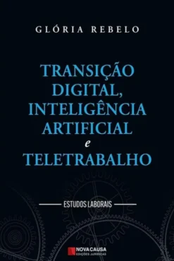 Transição Digital, Inteligência Artificial e Teletrabalho - Estudos Laborais