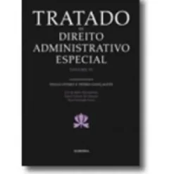 Tratado de Direito Administrativo Especial Volume IV