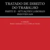 Tratado de Direito do Trabalho - Situações Laborais Individuais - Parte II - 9ª Edição