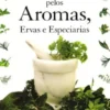 Tratar-se Pelos Aromas, Ervas e Especiarias